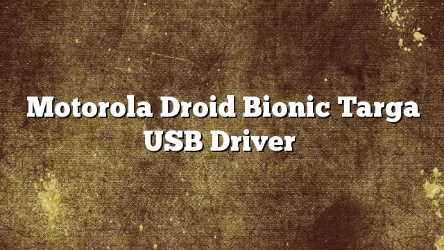 install adb usb driver for motorola droid 4